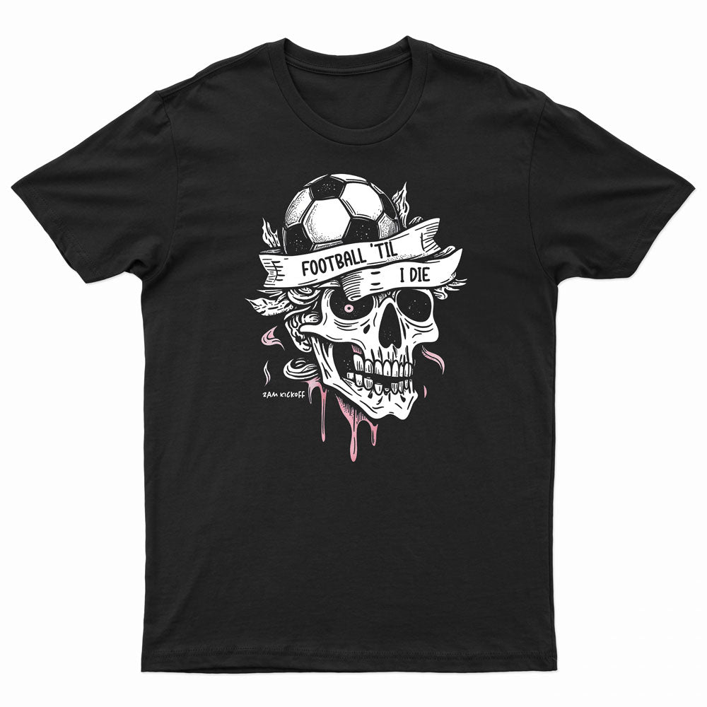 Football Til I Die - Tshirt