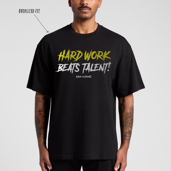 Hard Work Beats Talent - Oversized Tshirt