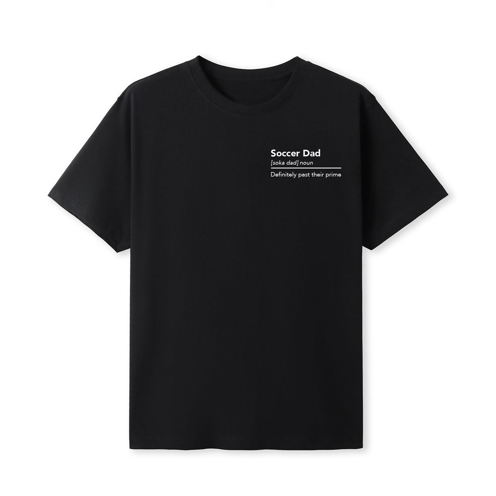 Soccer Dad - Past Their Prime- Tshirt
