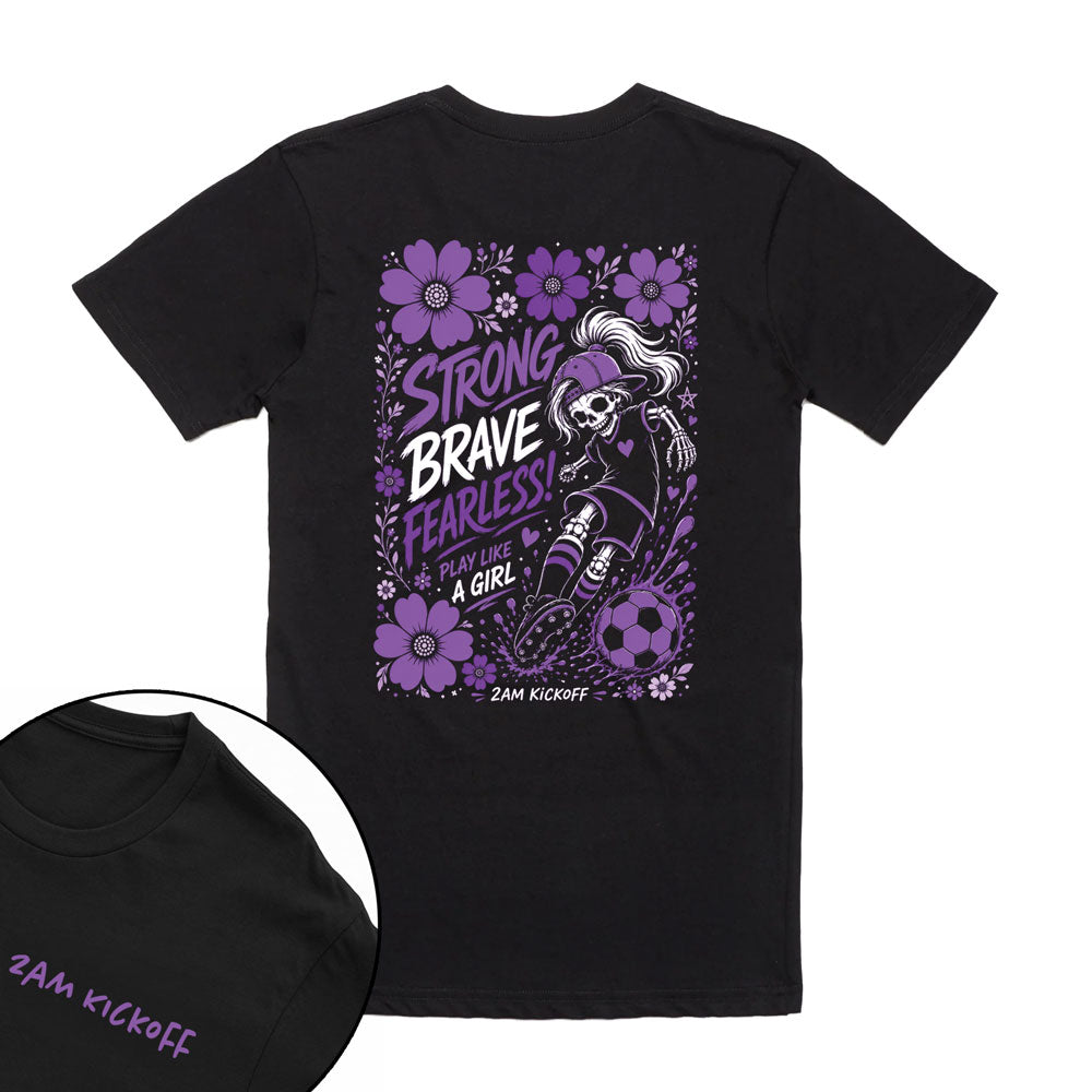 Strong Brave Fearless - Soccer Tshirt