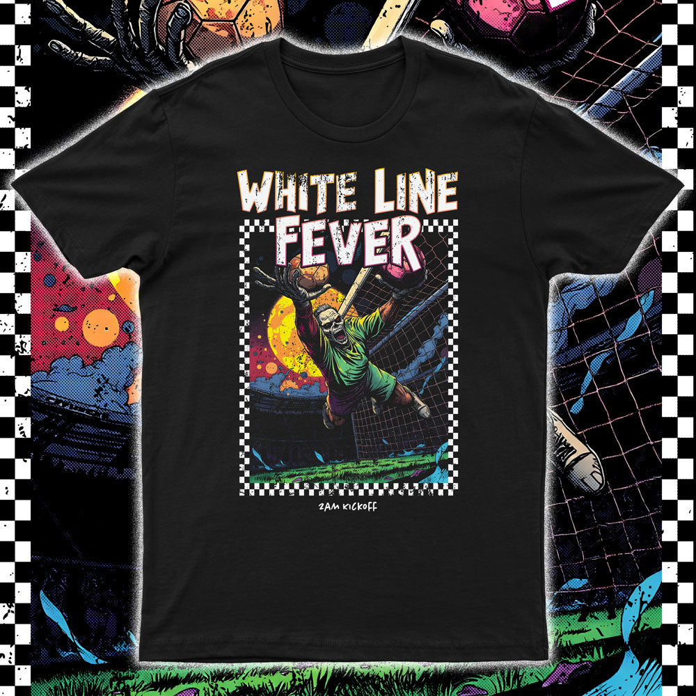 White Line Fever - Keeper - Soccer Tshirt