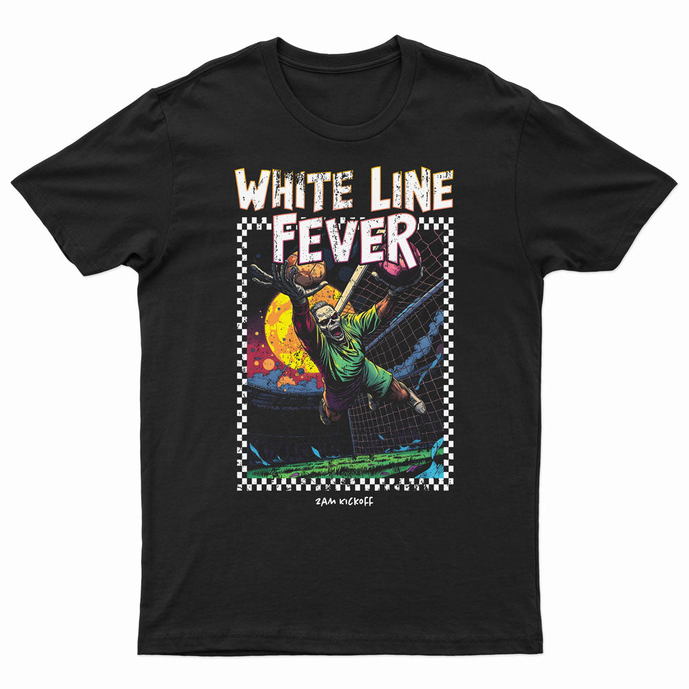 White Line Fever - Keeper - Soccer Tshirt
